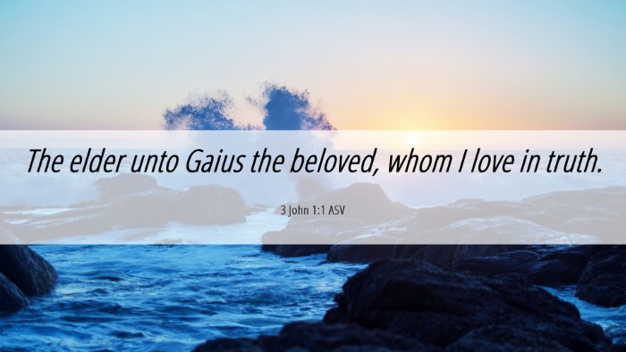 Picture 06 - 3 John 1:1 ASV Desktop Wallpaper - The elder unto Gaius the beloved, whom I love in - Desktop Bible Verse Wallpaper