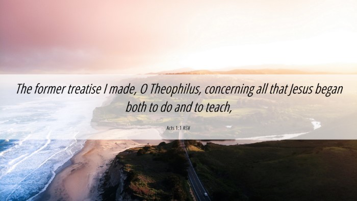 Picture 06 - Acts 1:1 ASV Desktop Wallpaper - The former treatise I made, O Theophilus, - Desktop Bible Verse Wallpaper
