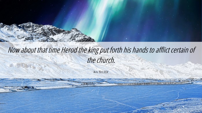 Picture 06 - Acts 12:1 ASV Desktop Wallpaper - Now about that time Herod the king put forth his - Desktop Bible Verse Wallpaper