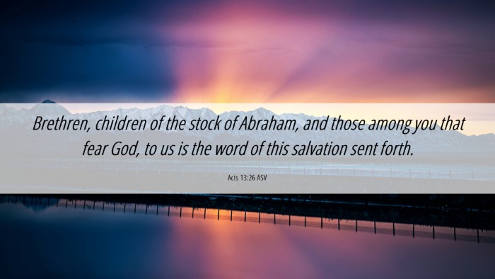 Picture 06 - Acts 13:26 ASV Desktop Wallpaper - Brethren, children of the stock of Abraham, and - Desktop Bible Verse Wallpaper