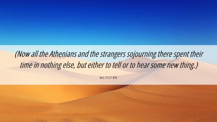 Picture 06 - Acts 17:21 ASV Desktop Wallpaper - (Now all the Athenians and the strangers - Desktop Bible Verse Wallpaper