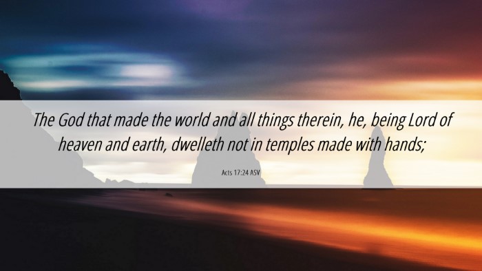 Picture 06 - Acts 17:24 ASV Desktop Wallpaper - The God that made the world and all things - Desktop Bible Verse Wallpaper