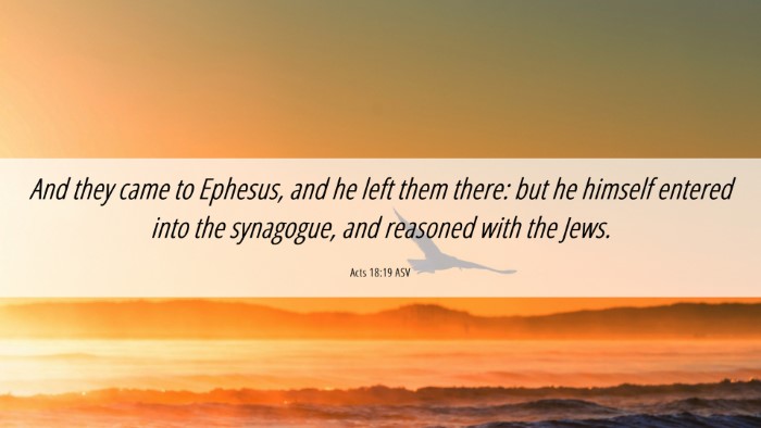 Picture 06 - Acts 18:19 ASV Desktop Wallpaper - And they came to Ephesus, and he left them there: - Desktop Bible Verse Wallpaper