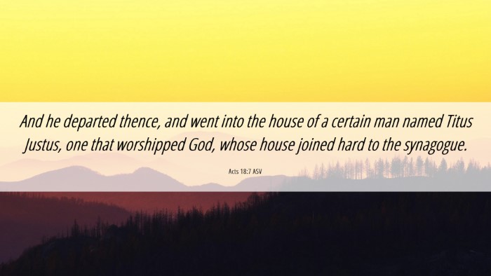 Picture 06 - Acts 18:7 ASV Desktop Wallpaper - And he departed thence, and went into the house - Desktop Bible Verse Wallpaper