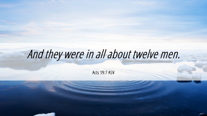Picture 06 - Acts 19:7 ASV Desktop Wallpaper - And they were in all about twelve - Desktop Bible Verse Wallpaper