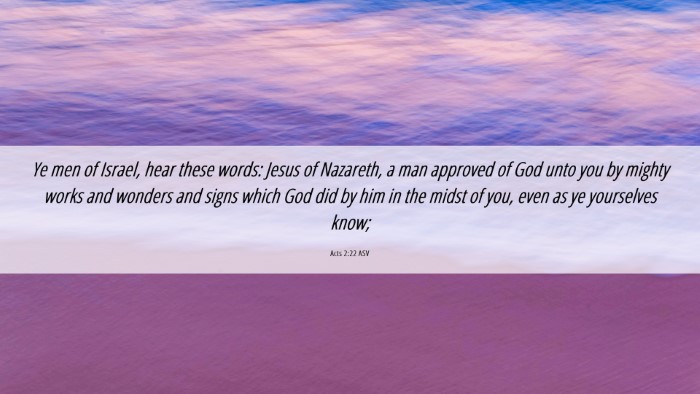 Picture 06 - Acts 2:22 ASV Desktop Wallpaper - Ye men of Israel, hear these words: Jesus of - Desktop Bible Verse Wallpaper