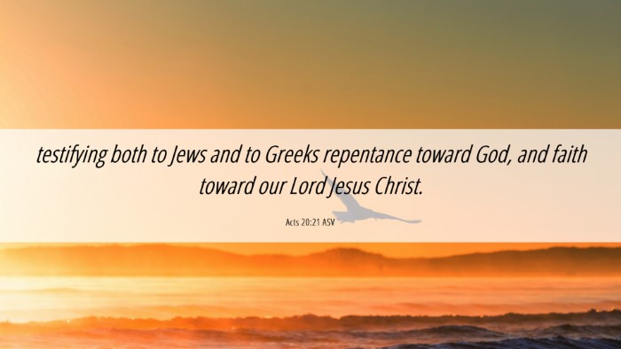 Picture 06 - Acts 20:21 ASV Desktop Wallpaper - testifying both to Jews and to Greeks repentance - Desktop Bible Verse Wallpaper