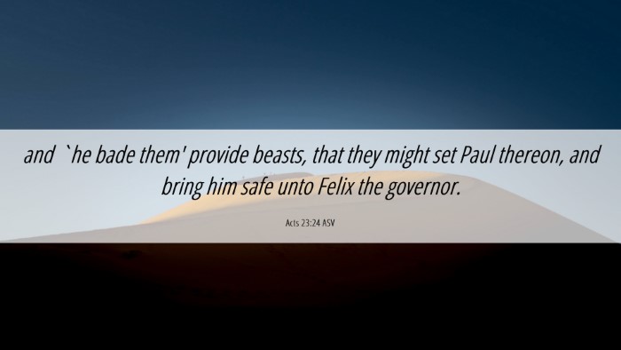 Picture 06 - Acts 23:24 ASV Desktop Wallpaper - and `he bade them' provide beasts, that they - Desktop Bible Verse Wallpaper