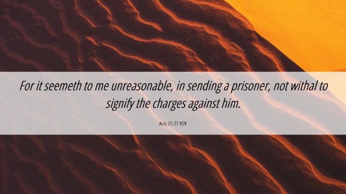 Picture 06 - Acts 25:27 ASV Desktop Wallpaper - For it seemeth to me unreasonable, in sending a - Desktop Bible Verse Wallpaper