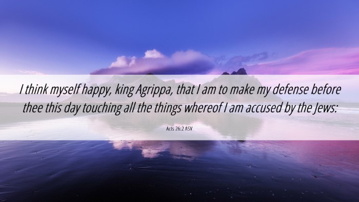 Picture 06 - Acts 26:2 ASV Desktop Wallpaper - I think myself happy, king Agrippa, that I am to - Desktop Bible Verse Wallpaper