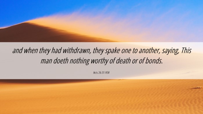 Picture 06 - Acts 26:31 ASV Desktop Wallpaper - and when they had withdrawn, they spake one to - Desktop Bible Verse Wallpaper