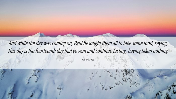 Picture 06 - Acts 27:33 ASV Desktop Wallpaper - And while the day was coming on, Paul besought - Desktop Bible Verse Wallpaper