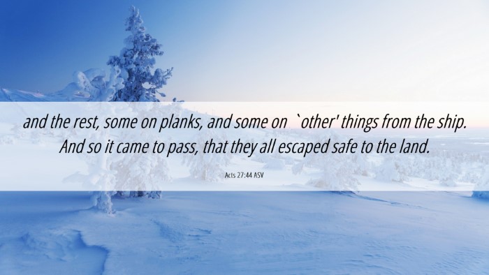 Picture 06 - Acts 27:44 ASV Desktop Wallpaper - and the rest, some on planks, and some on `other' - Desktop Bible Verse Wallpaper