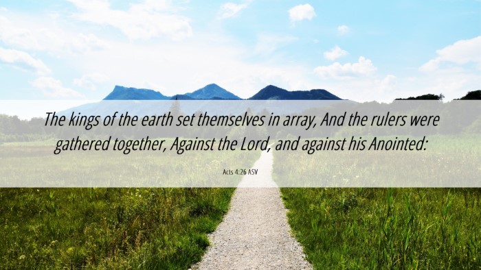 Picture 06 - Acts 4:26 ASV Desktop Wallpaper - The kings of the earth set themselves in array, - Desktop Bible Verse Wallpaper