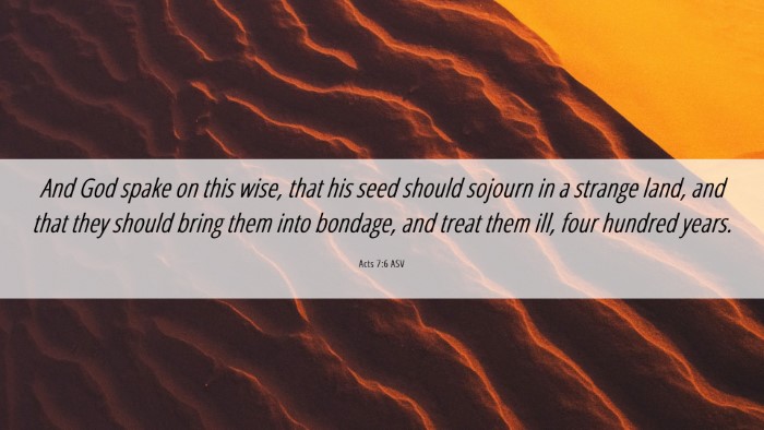 Picture 06 - Acts 7:6 ASV Desktop Wallpaper - And God spake on this wise, that his seed should - Desktop Bible Verse Wallpaper