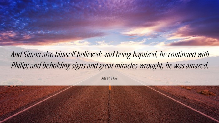 Picture 06 - Acts 8:13 ASV Desktop Wallpaper - And Simon also himself believed: and being - Desktop Bible Verse Wallpaper