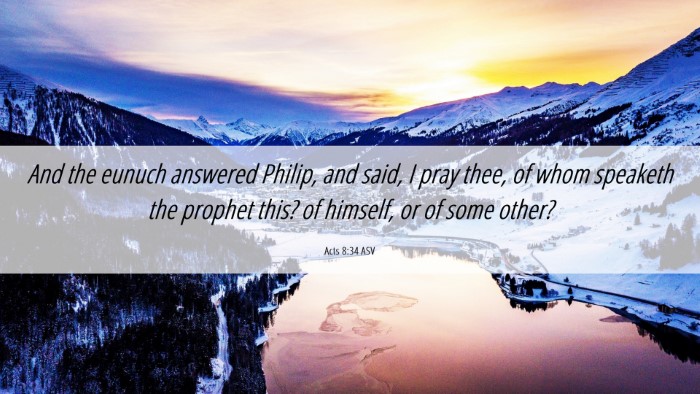 Picture 06 - Acts 8:34 ASV Desktop Wallpaper - And the eunuch answered Philip, and said, I pray - Desktop Bible Verse Wallpaper
