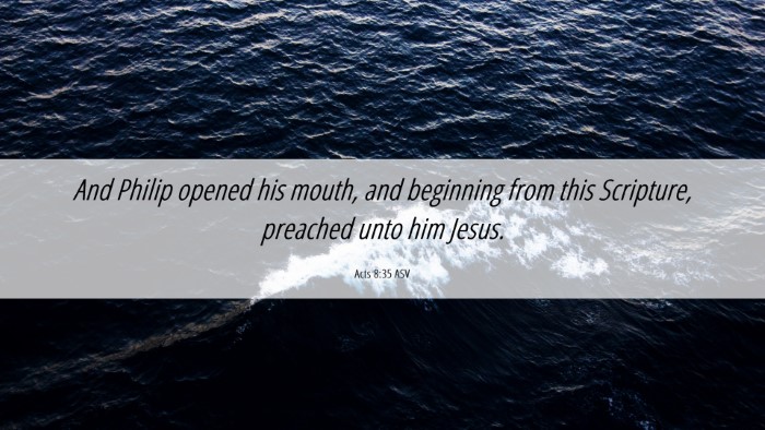 Picture 06 - Acts 8:35 ASV Desktop Wallpaper - And Philip opened his mouth, and beginning from - Desktop Bible Verse Wallpaper