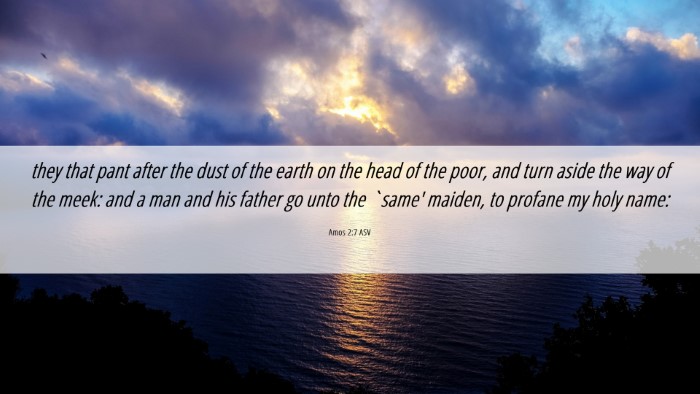 Picture 06 - Amos 2:7 ASV Desktop Wallpaper - they that pant after the dust of the earth on the - Desktop Bible Verse Wallpaper