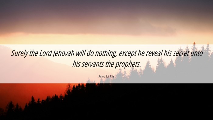 Picture 06 - Amos 3:7 ASV Desktop Wallpaper - Surely the Lord Jehovah will do nothing, except - Desktop Bible Verse Wallpaper