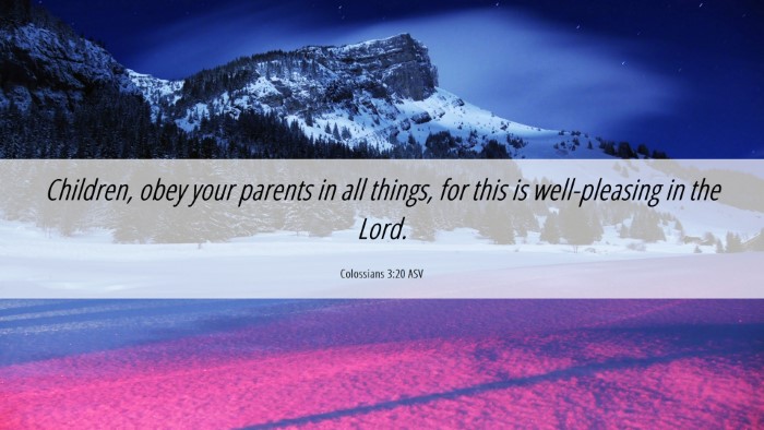 Picture 06 - Colossians 3:20 ASV Desktop Wallpaper - Children, obey your parents in all things, for - Desktop Bible Verse Wallpaper