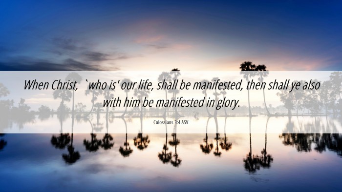 Picture 06 - Colossians 3:4 ASV Desktop Wallpaper - When Christ, `who is' our life, shall be - Desktop Bible Verse Wallpaper