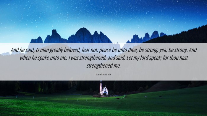 Picture 06 - Daniel 10:19 ASV Desktop Wallpaper - And he said, O man greatly beloved, fear not: - Desktop Bible Verse Wallpaper