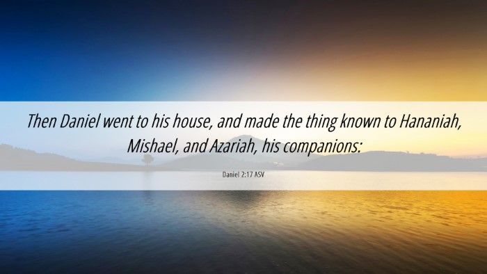 Picture 06 - Daniel 2:17 ASV Desktop Wallpaper - Then Daniel went to his house, and made the thing - Desktop Bible Verse Wallpaper