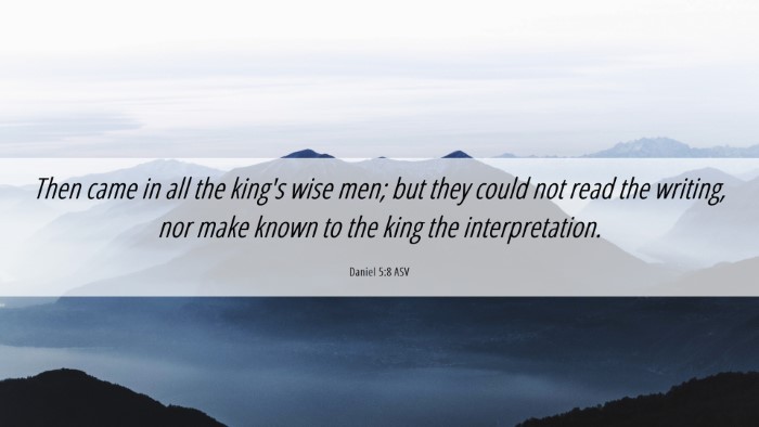 Picture 06 - Daniel 5:8 ASV Desktop Wallpaper - Then came in all the king's wise men; but they - Desktop Bible Verse Wallpaper