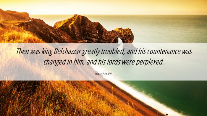 Picture 06 - Daniel 5:9 ASV Desktop Wallpaper - Then was king Belshazzar greatly troubled, and - Desktop Bible Verse Wallpaper
