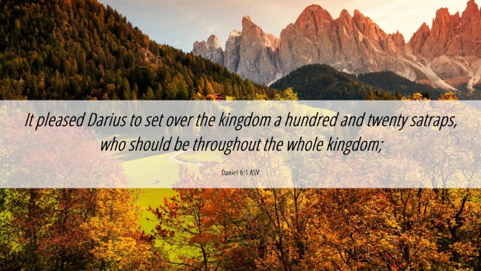 Picture 06 - Daniel 6:1 ASV Desktop Wallpaper - It pleased Darius to set over the kingdom a - Desktop Bible Verse Wallpaper