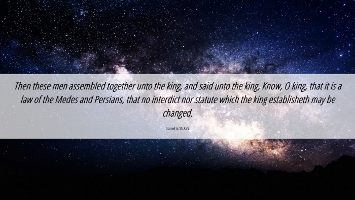 Picture 06 - Daniel 6:15 ASV Desktop Wallpaper - Then these men assembled together unto the king, - Desktop Bible Verse Wallpaper