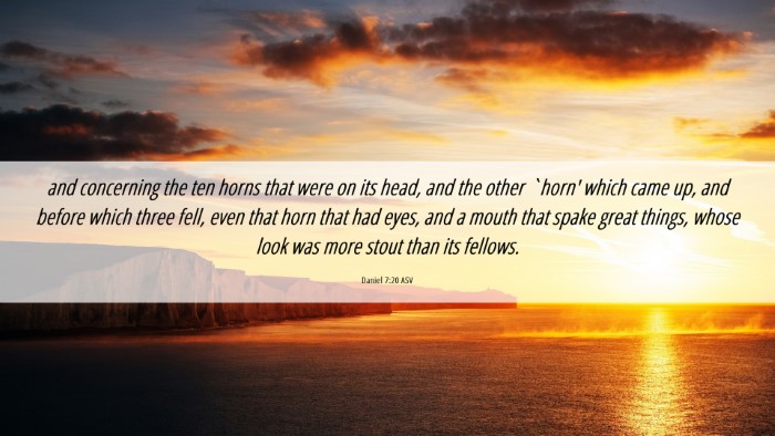 Picture 06 - Daniel 7:20 ASV Desktop Wallpaper - and concerning the ten horns that were on its - Desktop Bible Verse Wallpaper