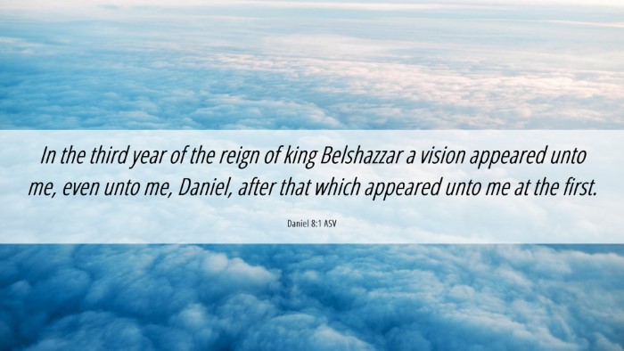 Picture 06 - Daniel 8:1 ASV Desktop Wallpaper - In the third year of the reign of king Belshazzar - Desktop Bible Verse Wallpaper