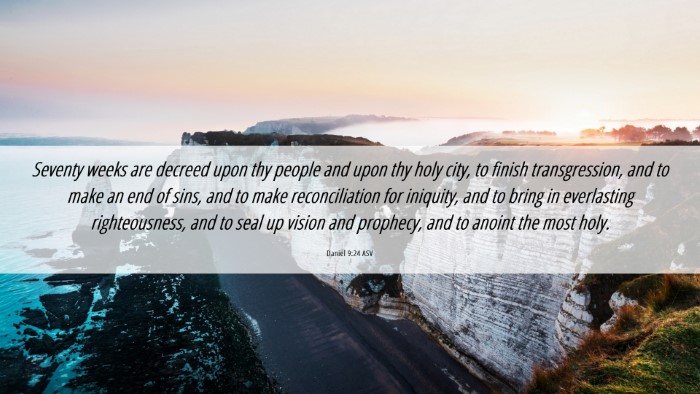 Picture 06 - Daniel 9:24 ASV Desktop Wallpaper - Seventy weeks are decreed upon thy people and - Desktop Bible Verse Wallpaper