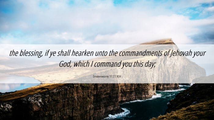 Picture 06 - Deuteronomy 11:27 ASV Desktop Wallpaper - the blessing, if ye shall hearken unto the - Desktop Bible Verse Wallpaper