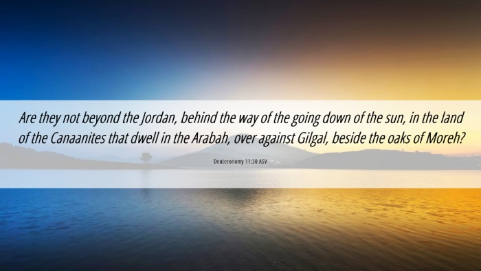 Picture 06 - Deuteronomy 11:30 ASV Desktop Wallpaper - Are they not beyond the Jordan, behind the way of - Desktop Bible Verse Wallpaper