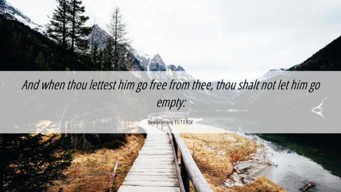 Picture 06 - Deuteronomy 15:13 ASV Desktop Wallpaper - And when thou lettest him go free from thee, thou - Desktop Bible Verse Wallpaper