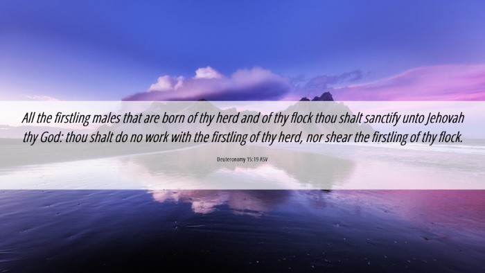Picture 06 - Deuteronomy 15:19 ASV Desktop Wallpaper - All the firstling males that are born of thy herd - Desktop Bible Verse Wallpaper