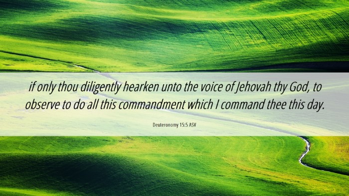 Picture 06 - Deuteronomy 15:5 ASV Desktop Wallpaper - if only thou diligently hearken unto the voice of - Desktop Bible Verse Wallpaper