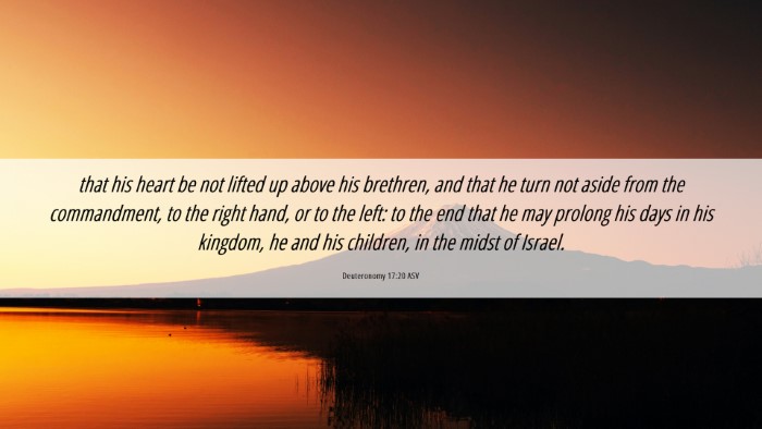 Picture 06 - Deuteronomy 17:20 ASV Desktop Wallpaper - that his heart be not lifted up above his - Desktop Bible Verse Wallpaper