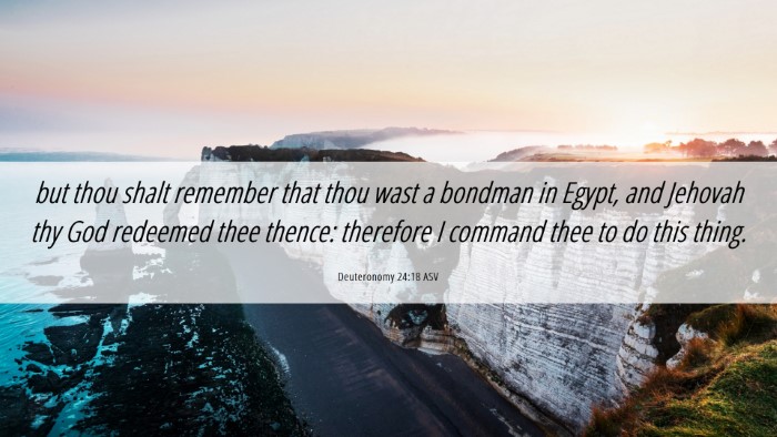 Picture 06 - Deuteronomy 24:18 ASV Desktop Wallpaper - but thou shalt remember that thou wast a bondman - Desktop Bible Verse Wallpaper