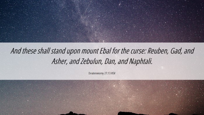 Picture 06 - Deuteronomy 27:13 ASV Desktop Wallpaper - And these shall stand upon mount Ebal for the - Desktop Bible Verse Wallpaper