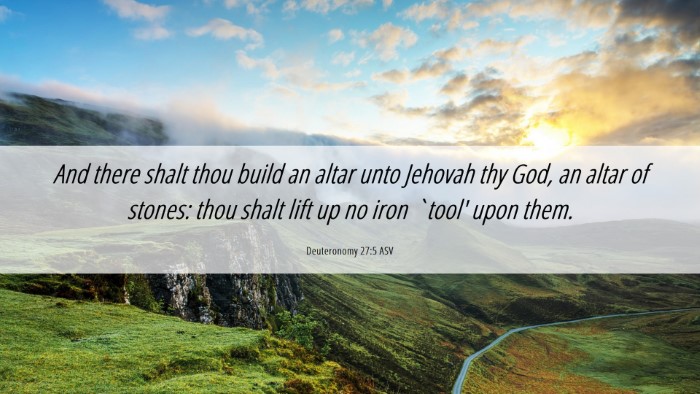 Picture 06 - Deuteronomy 27:5 ASV Desktop Wallpaper - And there shalt thou build an altar unto Jehovah - Desktop Bible Verse Wallpaper