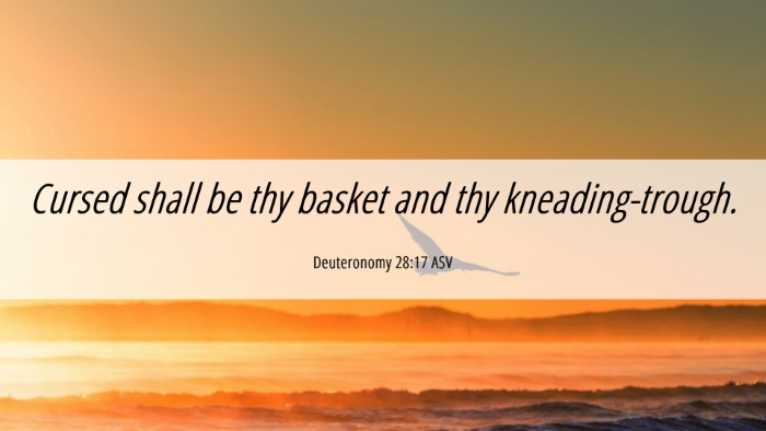 Picture 06 - Deuteronomy 28:17 ASV Desktop Wallpaper - Cursed shall be thy basket and thy - Desktop Bible Verse Wallpaper