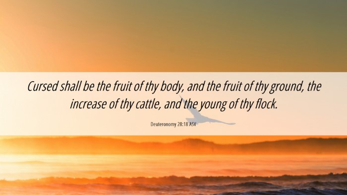 Picture 06 - Deuteronomy 28:18 ASV Desktop Wallpaper - Cursed shall be the fruit of thy body, and the - Desktop Bible Verse Wallpaper