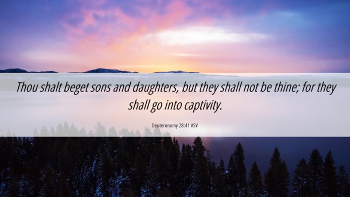 Picture 06 - Deuteronomy 28:41 ASV Desktop Wallpaper - Thou shalt beget sons and daughters, but they - Desktop Bible Verse Wallpaper
