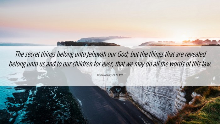 Picture 06 - Deuteronomy 29:29 ASV Desktop Wallpaper - The secret things belong unto Jehovah our God; - Desktop Bible Verse Wallpaper