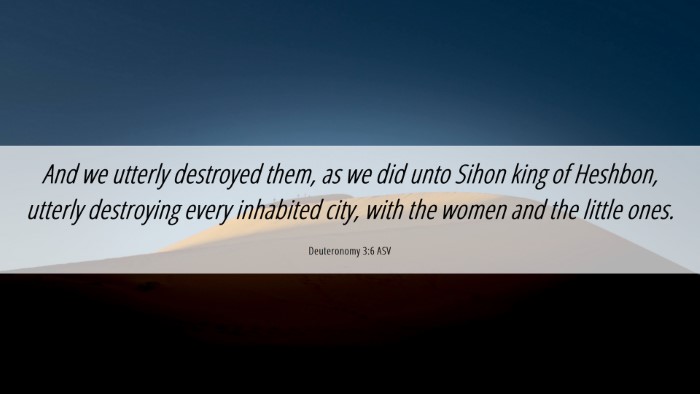 Picture 06 - Deuteronomy 3:6 ASV Desktop Wallpaper - And we utterly destroyed them, as we did unto - Desktop Bible Verse Wallpaper