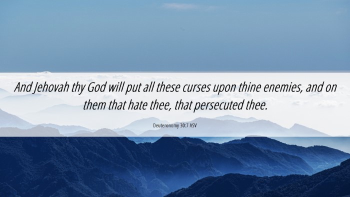 Picture 06 - Deuteronomy 30:7 ASV Desktop Wallpaper - And Jehovah thy God will put all these curses - Desktop Bible Verse Wallpaper
